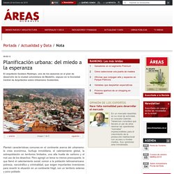 Áreas - Bienes Raíces, Construcción, Materiales & Deco, Arquitectura, Inversiones y Negocios - Actualidad y Data - Planificación urbana: del miedo a la esperanza