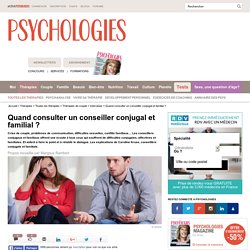 Quand consulter un conseiller conjugal et familial
