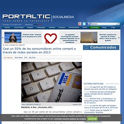 Casi un 50% de los consumidores online compró a través de redes sociales en 2013