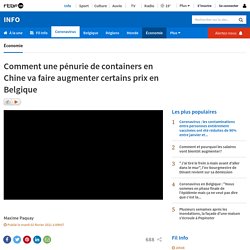 Comment une pénurie de containers en Chine va faire augmenter certains prix en Belgique
