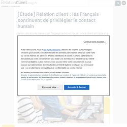 [Étude] Relation client : les Français continuent de privilégier le contact humain