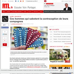 Ces hommes qui sabotent la contraception de leurs compagnes