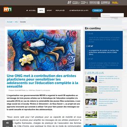 Une ONG met à contribution des artistes plasticiens pour sensibiliser les adolescents sur l’éducation complète à la sexualité