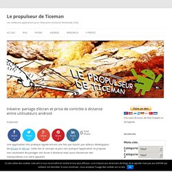 Inkwire: partage d’écran et prise de contrôle à distance entre utilisateurs android