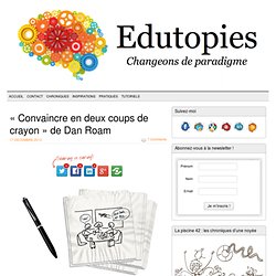 « Convaincre en deux coups de crayon » de Dan Roam