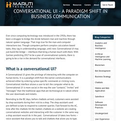 Conversational UI - A paradigm shift in business communication