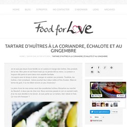Tartare d'Huîtres à la Coriandre, Échalote et au Gingembre