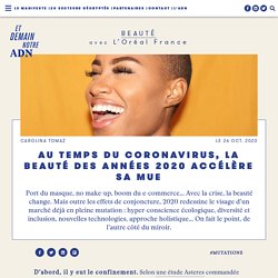 Au temps du coronavirus, la beauté des années 2020 accélère sa mue