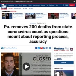 Pa. removes 200 deaths from state coronavirus count as questions mount about reporting process, accuracy