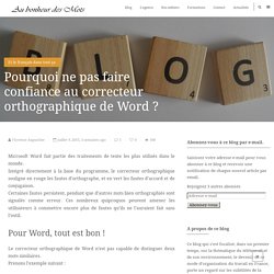 Pourquoi ne pas faire confiance au correcteur orthographique de Word ?