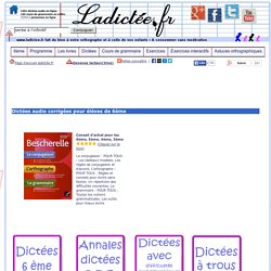 Dictées audio corrigées pour élèves de 6ème et exercices de français.