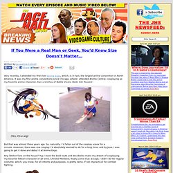 Cosplay and Real Life: Size Doesn't Matter