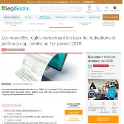 Les nouvelles règles concernant les taux de cotisations et plafonds applicables au 1er janvier 2018 LégiSocial