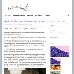 Coudre les élastiques directement sur le tissu - Self-couture