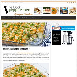 Country Chicken Tater Tot Casserole Recipe