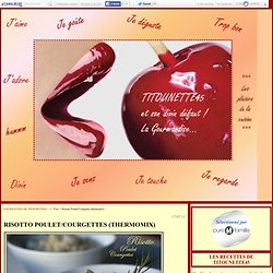 Risotto Poulet/Courgettes (thermomix) - LES RECETTES DE TITOUNETTE45