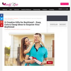 11 Creative Gifts for Boyfriend - Easy, Cute & Cheap Ideas to Surprise Your Boyfriend - Beauty Epic