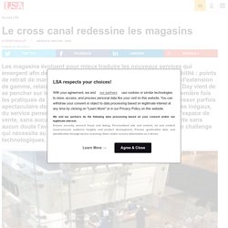 Le cross canal redessine les magasins