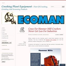 Craze For Hammer Mill Crushers Never Get Low For Industries
