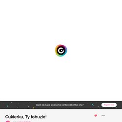Cukierku, Ty łobuzie! by Sylwia Podsiadły on Genially