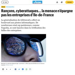 Rançons, cyberattaques... la menace n’épargne pas les entreprises d’Ile-de-France