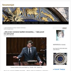 „Jak ja was czerwone bydlaki nienawidzę…”. Były poseł nie wytrzymał