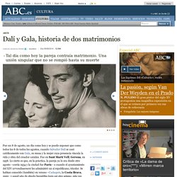 Dalí y Gala, historia de dos matrimonios