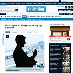 Les dangers du wi-fi public en voyage d'affaires