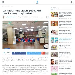 Danh sách [+10] địa chỉ phòng khám nam khoa uy tín tại Hà Nội