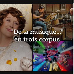 "De la musique..." en trois corpus