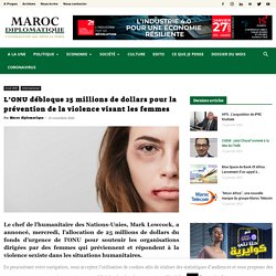 L'ONU débloque 25 millions de dollars pour la prévention de la violence visant les femmes