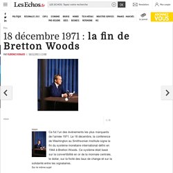18 décembre 1971 : la fin de Bretton Woods