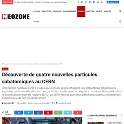 Découverte de quatre nouvelles particules subatomiques au CERN