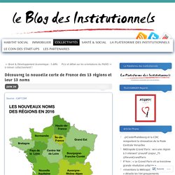 Découvrez la nouvelle carte de France des 13 régions et leur 13 noms