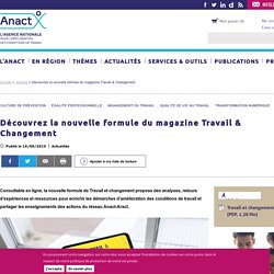 Découvrez la nouvelle formule du magazine Travail & Changement