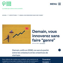 Demain, vous innoverez sans faire “genre”