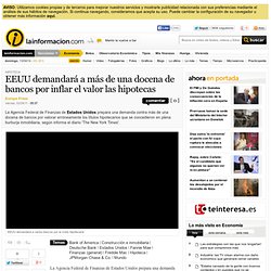 EEUU demandará a más de una docena de bancos por inflar el valor las hipotecas – Hipoteca – Noticias, última hora, vídeos y fotos de Hipoteca en lainformacion