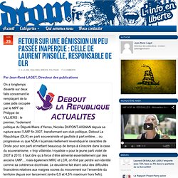 Retour sur une démission un peu passée inaperçue : celle de Laurent PINSOLLE, responsable de DLR