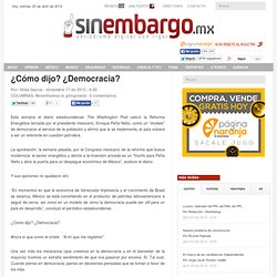 ¿Cómo dijo? ¿Democracia?