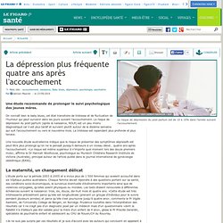 La dépression plus fréquente quatre ans après l'accouchement