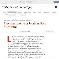 Dernier pas vers la sélection humaine, par Jacques Testart (Le Monde diplomatique, juillet 2017)