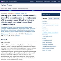 Setting-up a cross-border action-research project to control malaria in remote areas of the Amazon: describing the birth and milestones of a complex international project (Malakit)