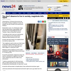 You don't deserve to live in society, magistrate tells rapist