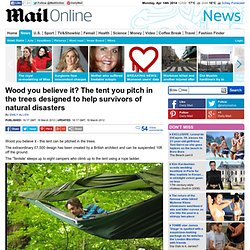 Wood you believe it? The tent you pitch in the trees designed to help survivors of natural disasters