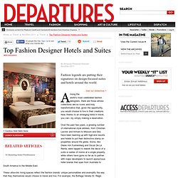 Top Fashion Designer Hotels and Suites