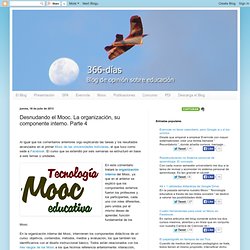 Desnudando el Mooc. La organización, su componente interno. Parte 4
