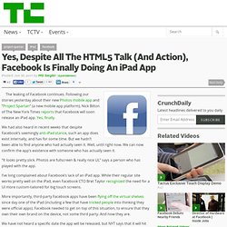 Yes, Despite All The HTML5 Talk (And Action), Facebook Is Finally Doing An iPad App