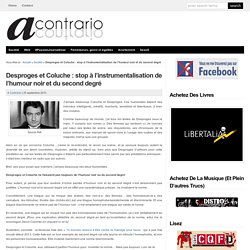 Desproges et Coluche : stop à l’instrumentalisation de l’humour noir et du second degré : A contrario