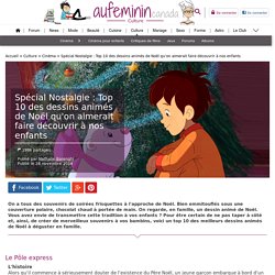 Top 10 des dessins animés de Noël qu'on aimerait montrer à nos enfants
