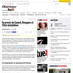 Au procès du Canard, Bouygues et l'Etat déstabilisés